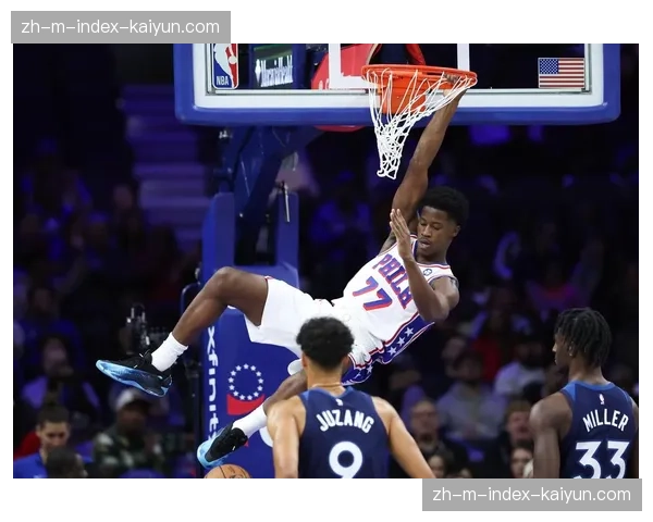 76人探花秀埃奇库姆迎来爆发 三巨头缺阵下扛起大旗